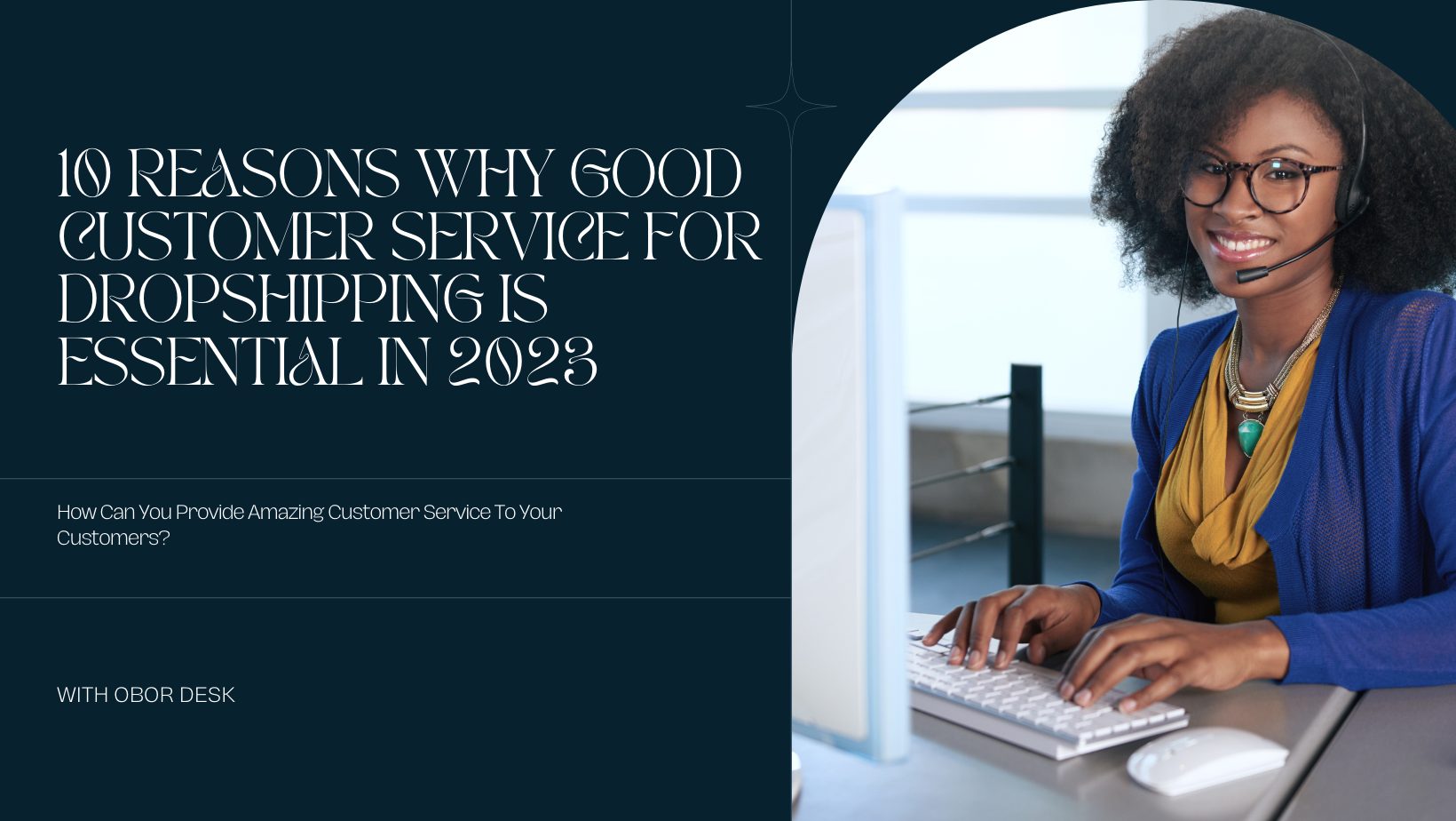 10 Reasons Why Good Customer Service For Dropshipping Is Essential In 2023